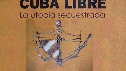 Diez razones para leer “Cuba libre: la utopía secuestrada”