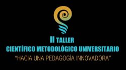 UCLV desarrolló II Taller Científico Metodológico Universitario