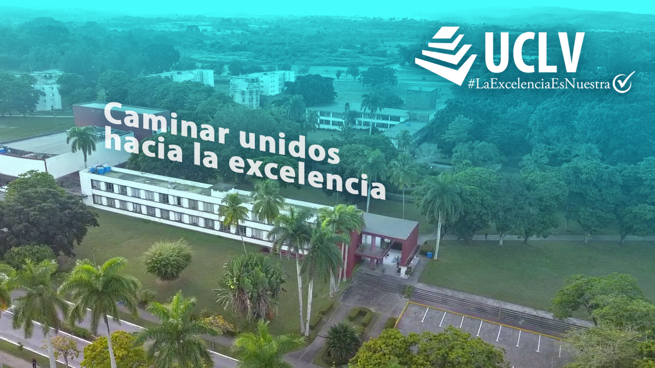 UCLV, caminar unidos hacia la excelencia