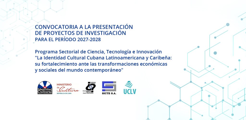 Convocatoria del Programa Sectorial de Ciencia, Tecnología e Innovación sobre Identidad Cultural Cubana, Latinoamericana y Caribeña 2027-2028